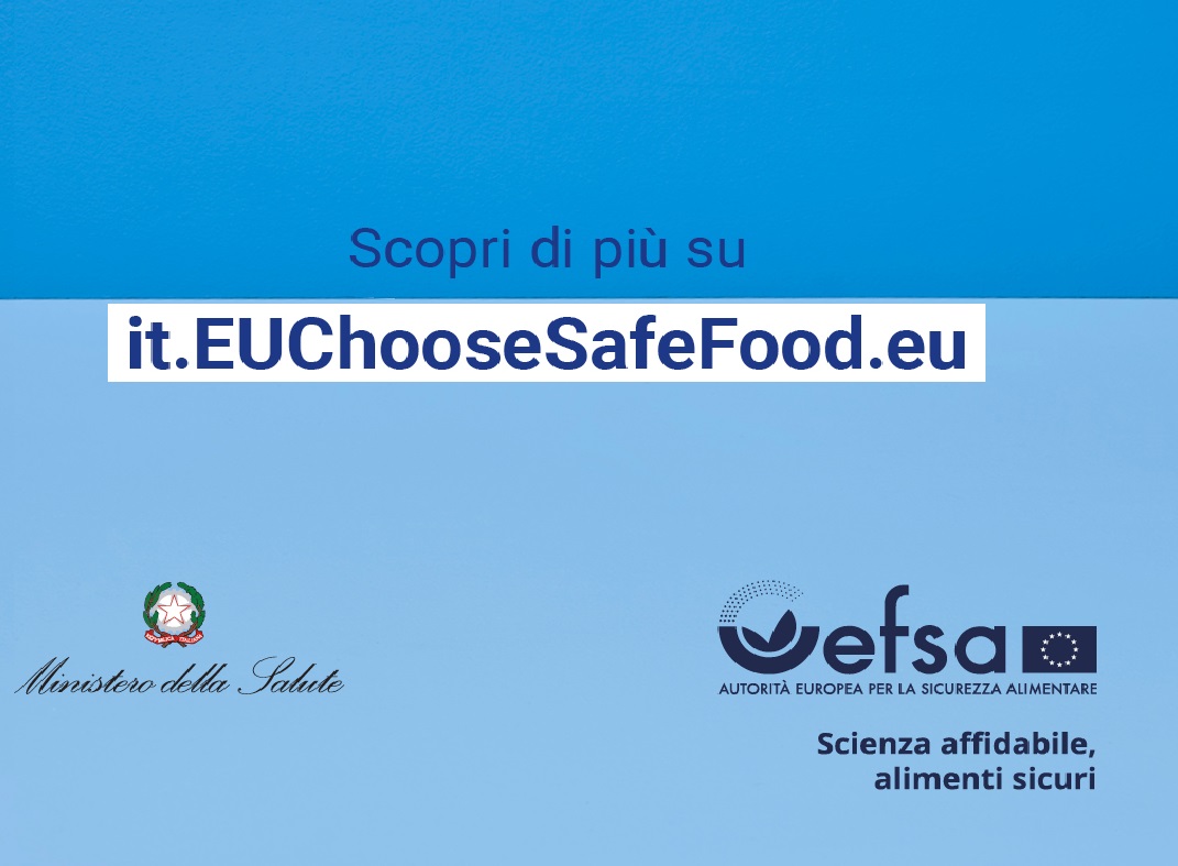 #EUChooseSafeFood. Terzo anno di campagna promossa da EFSA in collaborazione con il Ministero della Salute